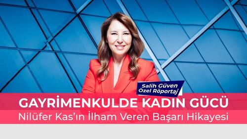 Gayrimenkulde Kadın Gücü: Nilüfer Kas’ın İlham Veren Başarı Hikayesi